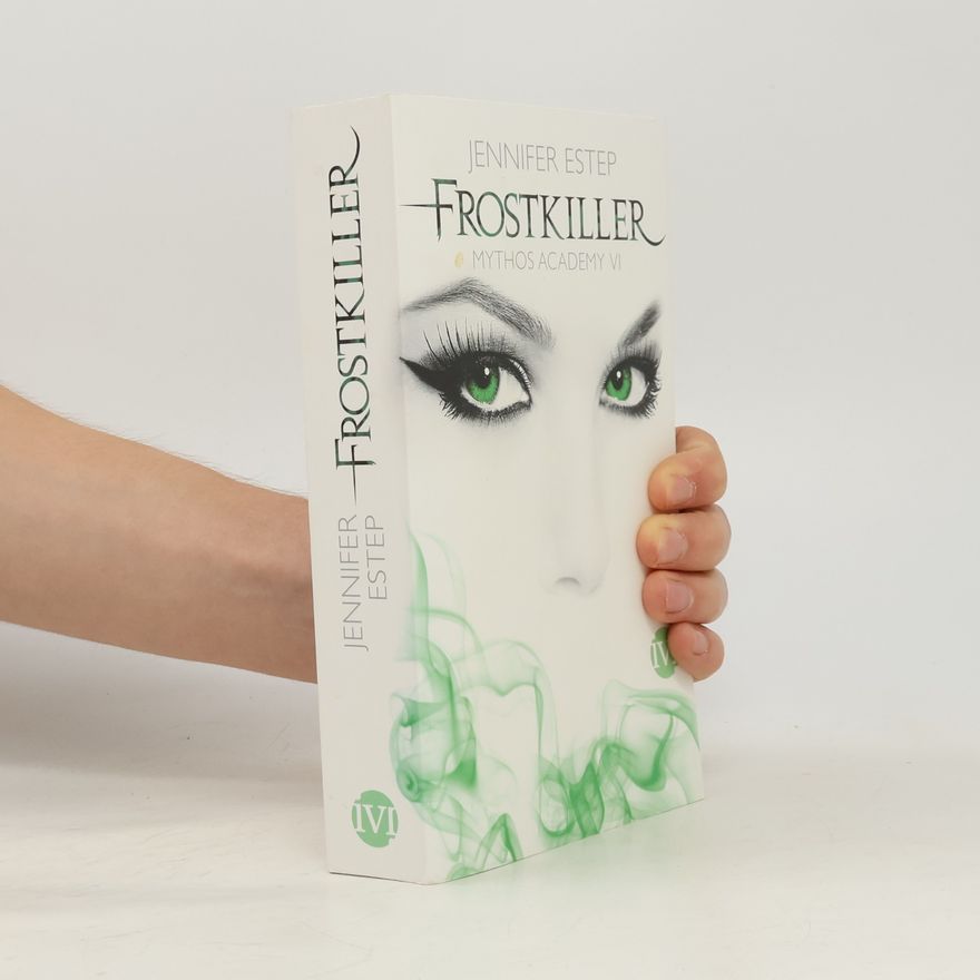 Jennifer Estep Frostkiller: Mythos Academy VI