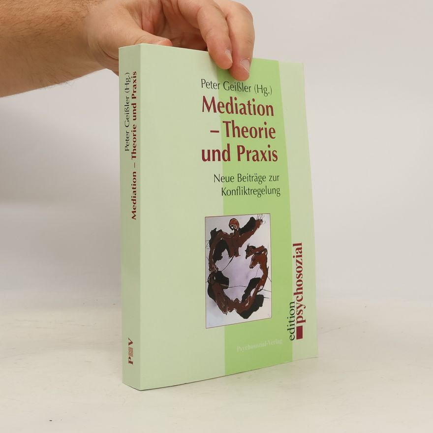 Peter Geisler Mediation - Theorie und Praxis