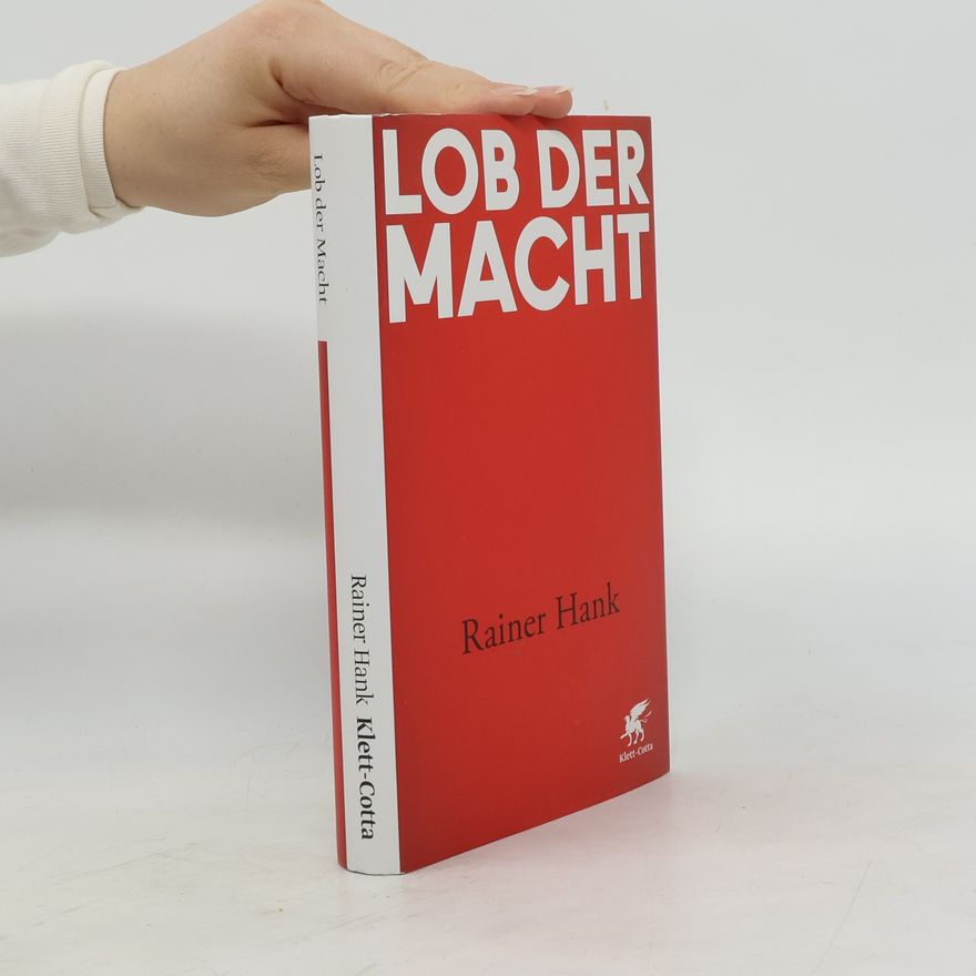 Rainer Hank Lob der Macht