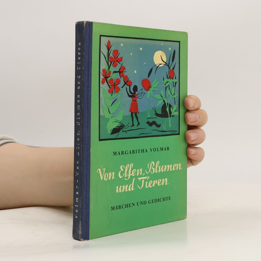 Margaritha Volmar Von Elfen, Blumen und Tieren