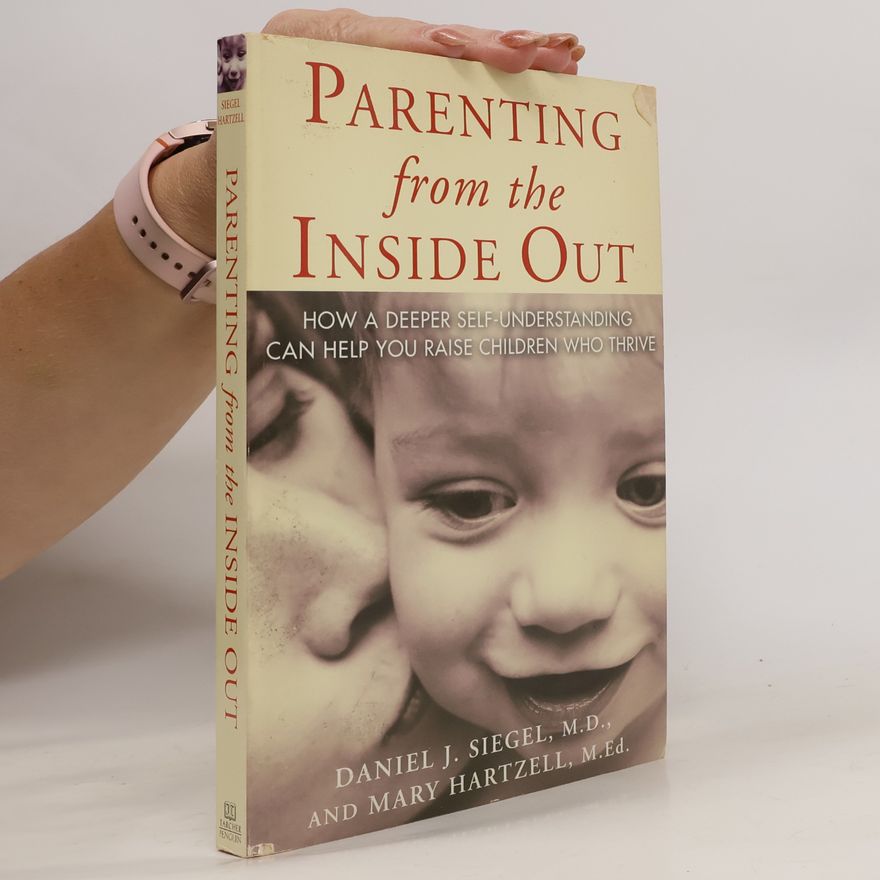 Daniel J. Siegel Parenting from the Inside Out