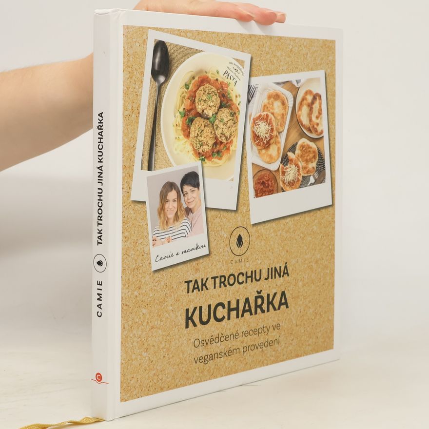 Tereza Španihelová Tak trochu jiná kuchařka: Osvědčené recepty ve veganském provedení