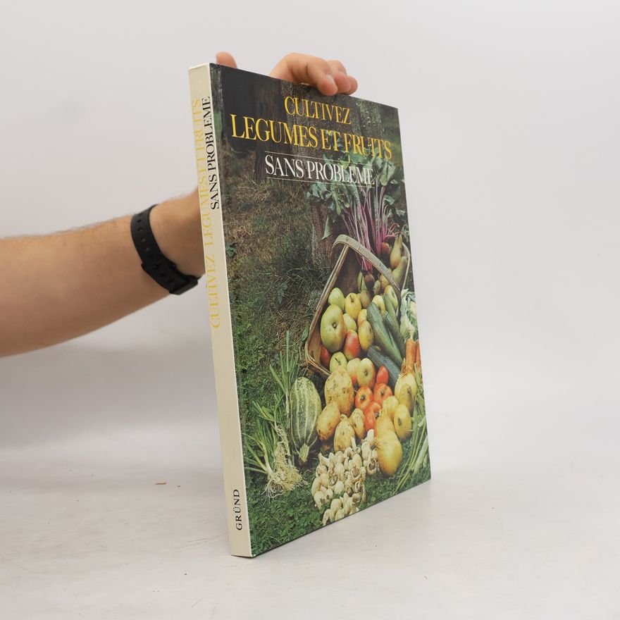 H. G. Witham Fogg Cultivez legumes et fruits