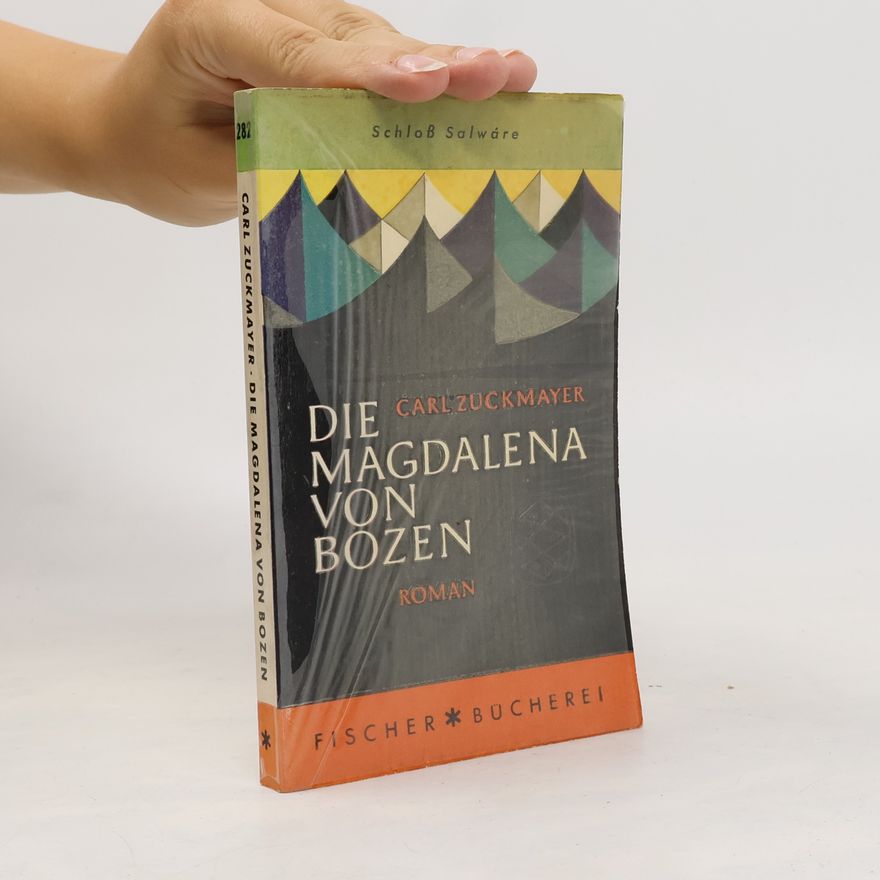Carl Zuckmayer Die Magdalena von Bozen