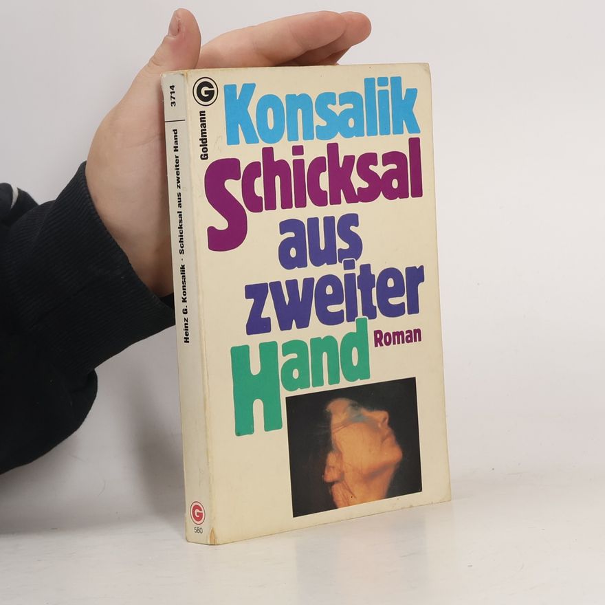 Heinz Günther Konsalik Schicksal aus zweiter Hand