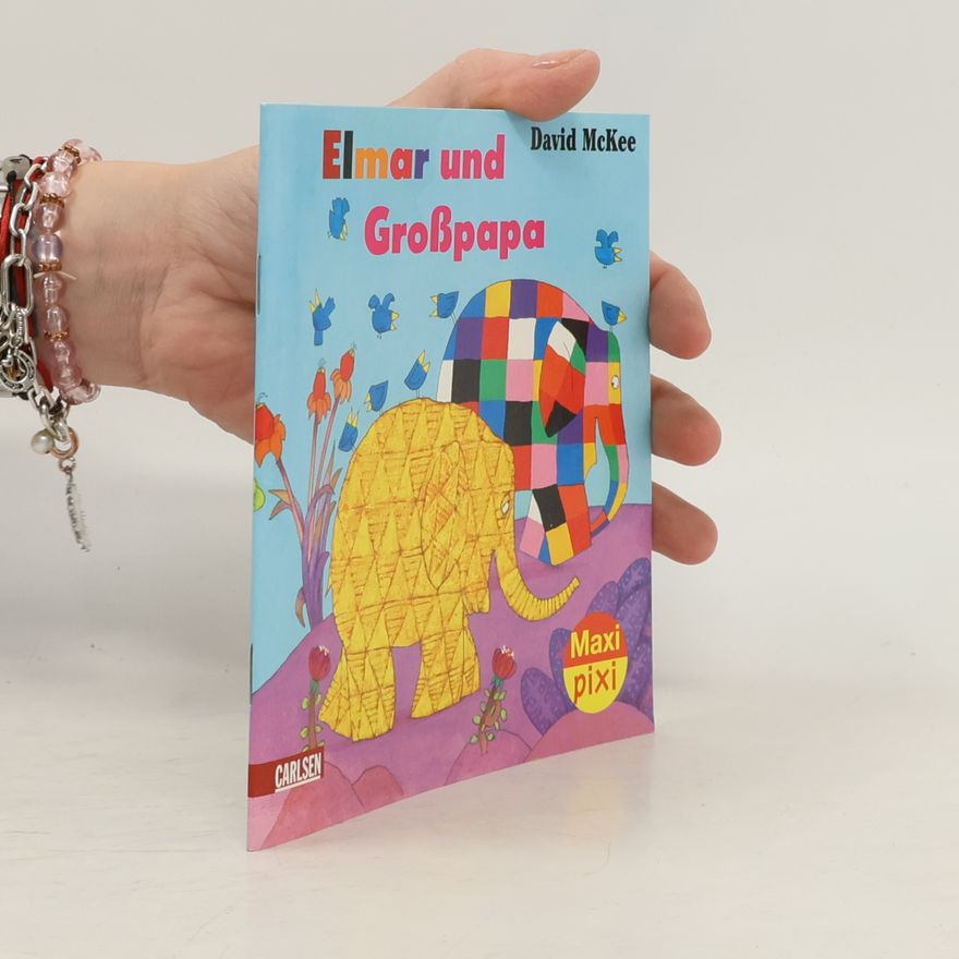 David McKee Maxi-Pixi - 22: Elmar und Großpapa