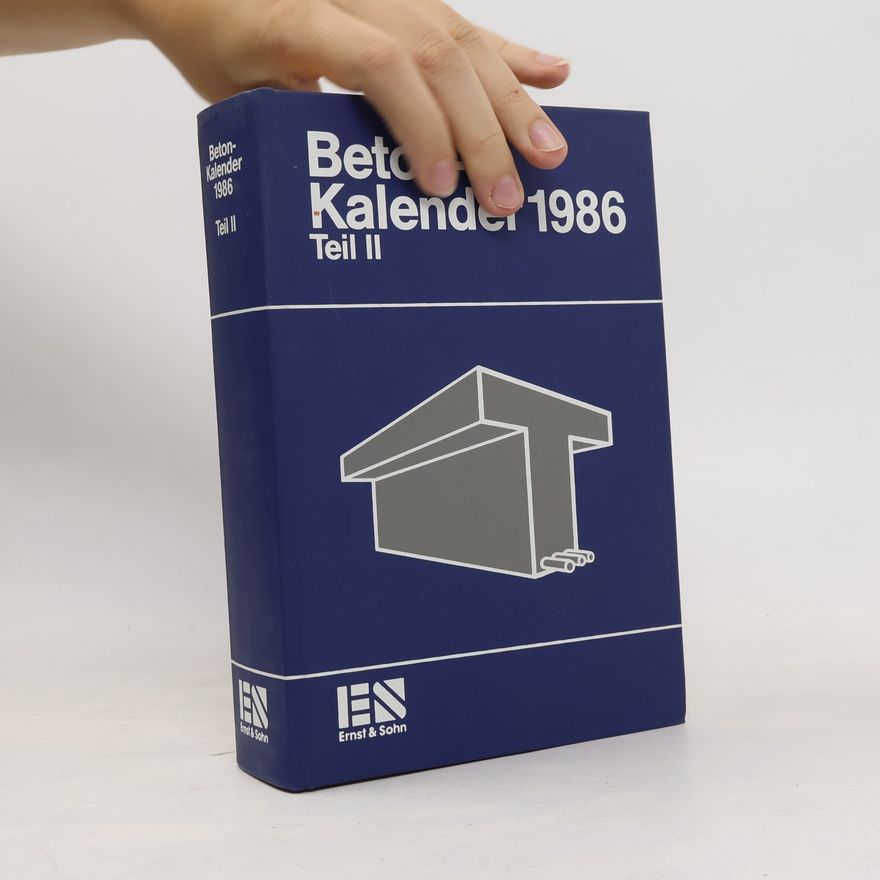 Autorenkollektiv Beton-Kalender 1986. Teil I
