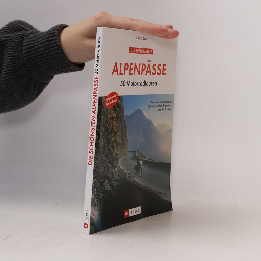 Rudolf Geser Die schönsten Alpenpässe