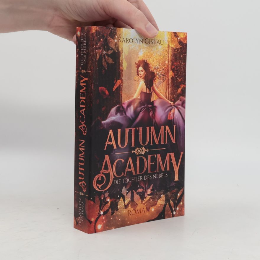 Karolyn Ciseau Autumn Academy. Die Tochter des Nebels