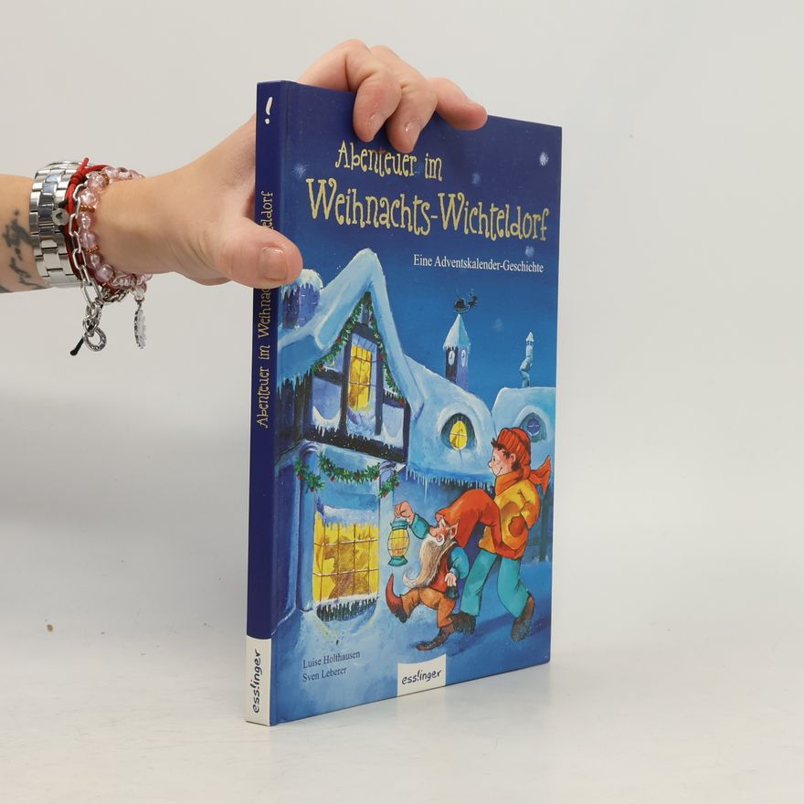 Luise Holthausen Abenteuer im Weihnachts-Wichteldorf