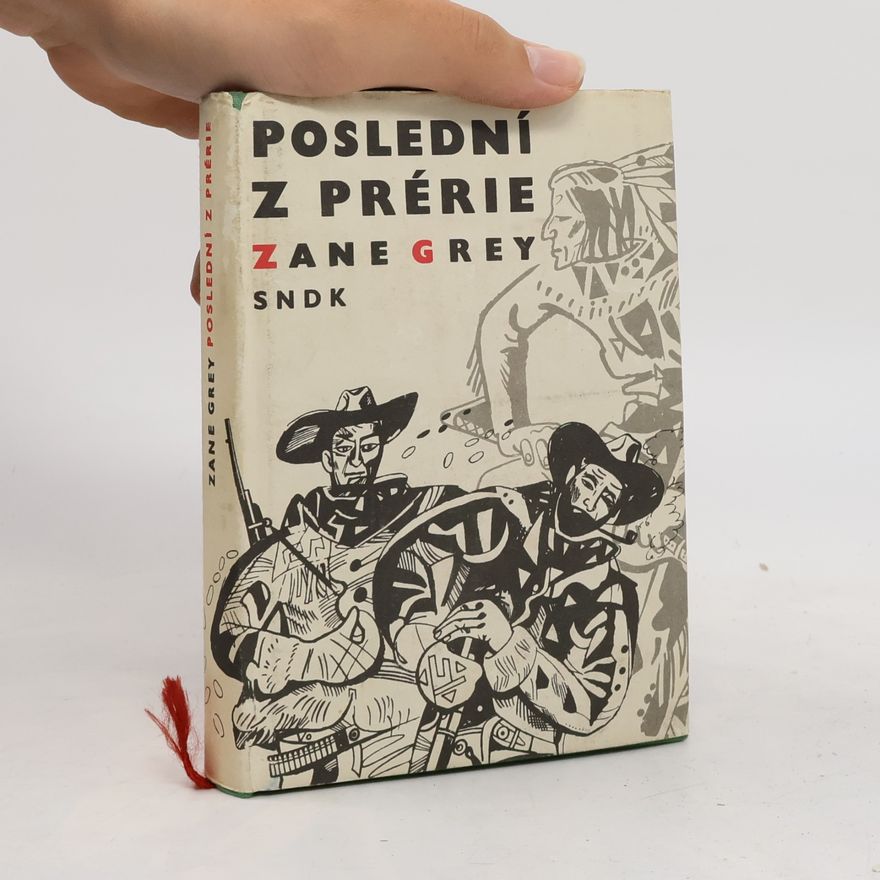 Zane Grey Poslední z prérie