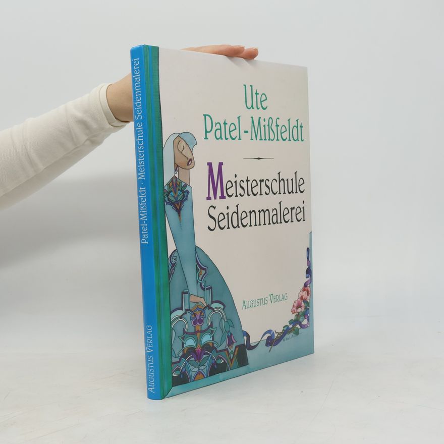 Ute Patel-Missfeldt Meisterschule der Seidenmalerei