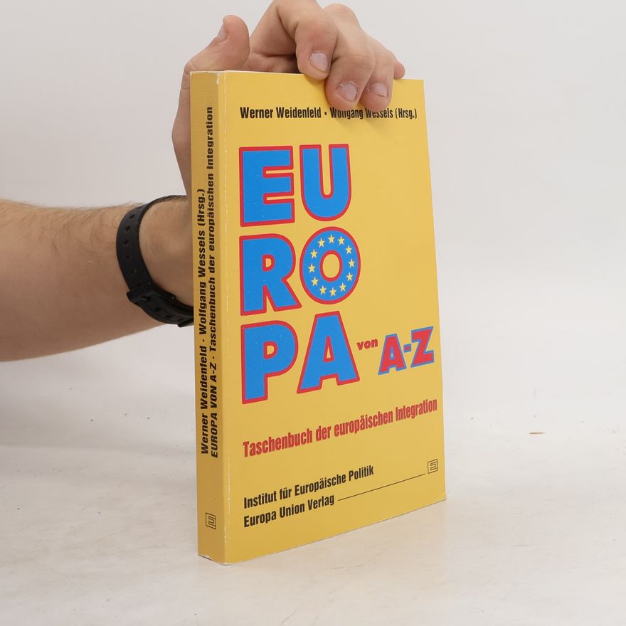 Werner Wiedenfeld Europa von A-Z : Taschenbuch der europäischen Integration