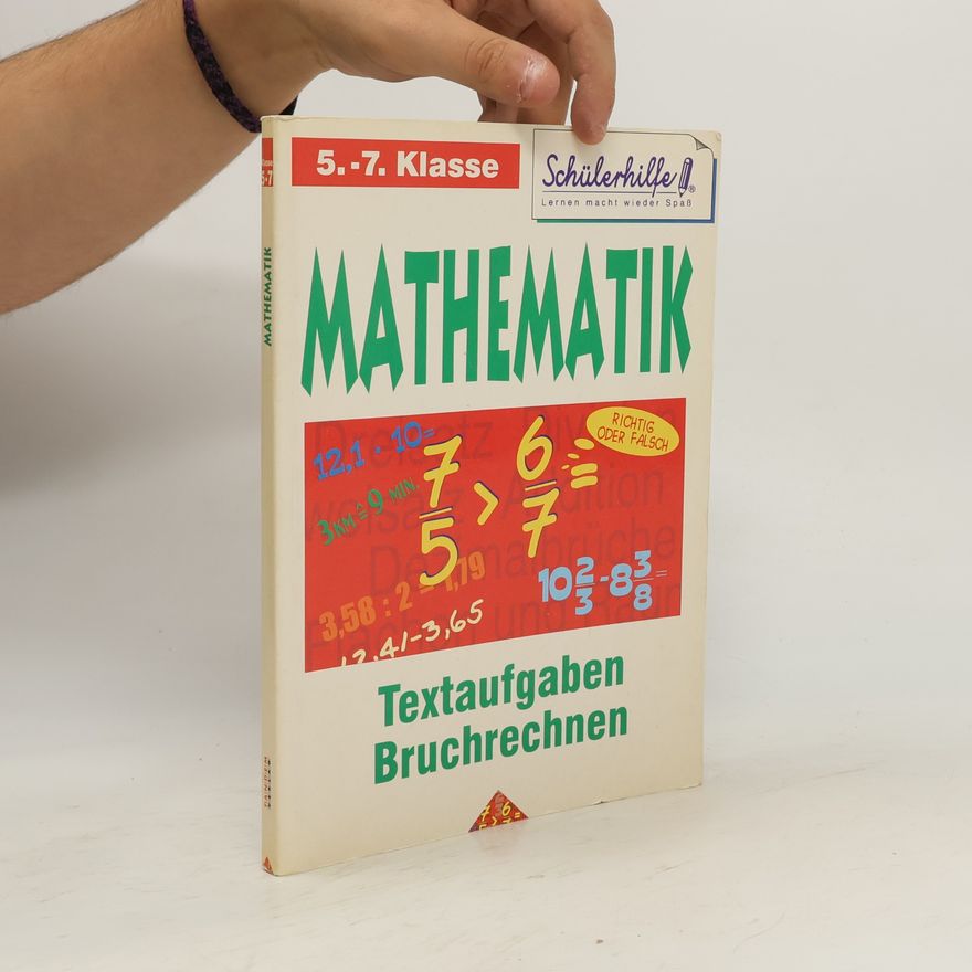 Autorenkollektiv Mathematik 5.-7. Klasse. Textaufgaben Bruchrechnen
