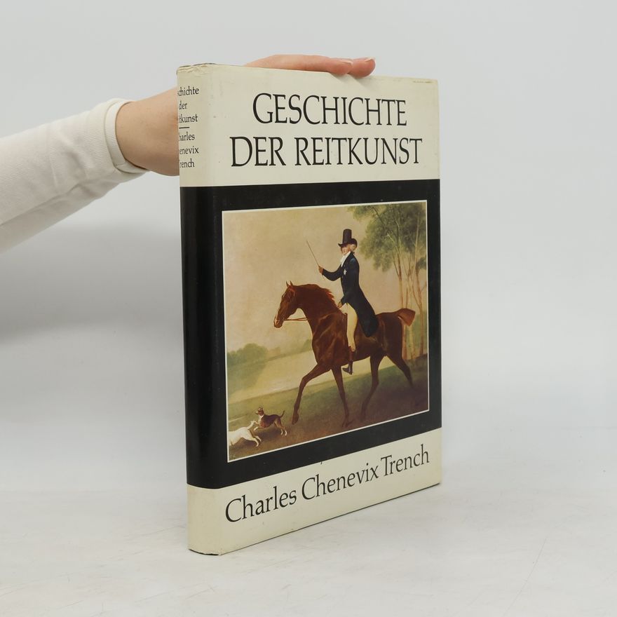 Charles Chenevix Trench Geschichte der Reitkunst