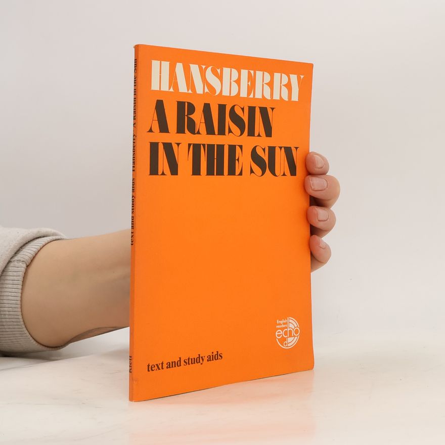 Lorraine Hansberry A Raisin in the Sun