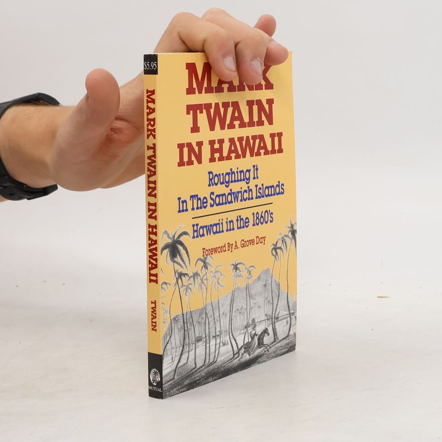 Grove A. Day Mark Twain in Hawaii