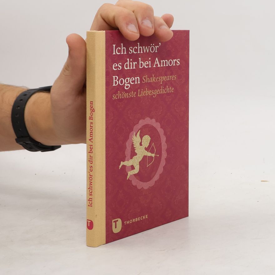 William Shakespeare Ich schwör' es dir bei Amors Bogen