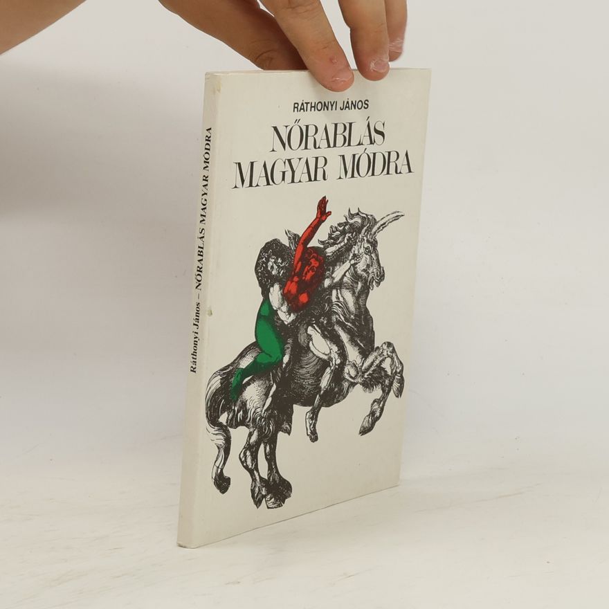 János Ráthonyi Nőrablas magyar módra