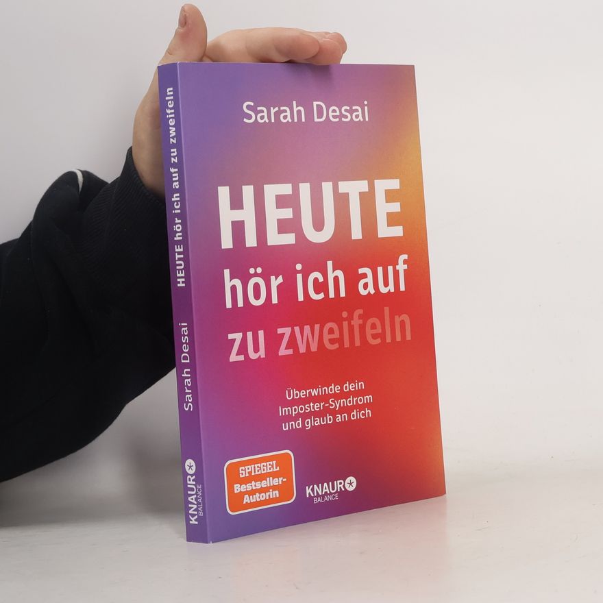 Sarah Desai Heute hör ich auf zu zweifeln