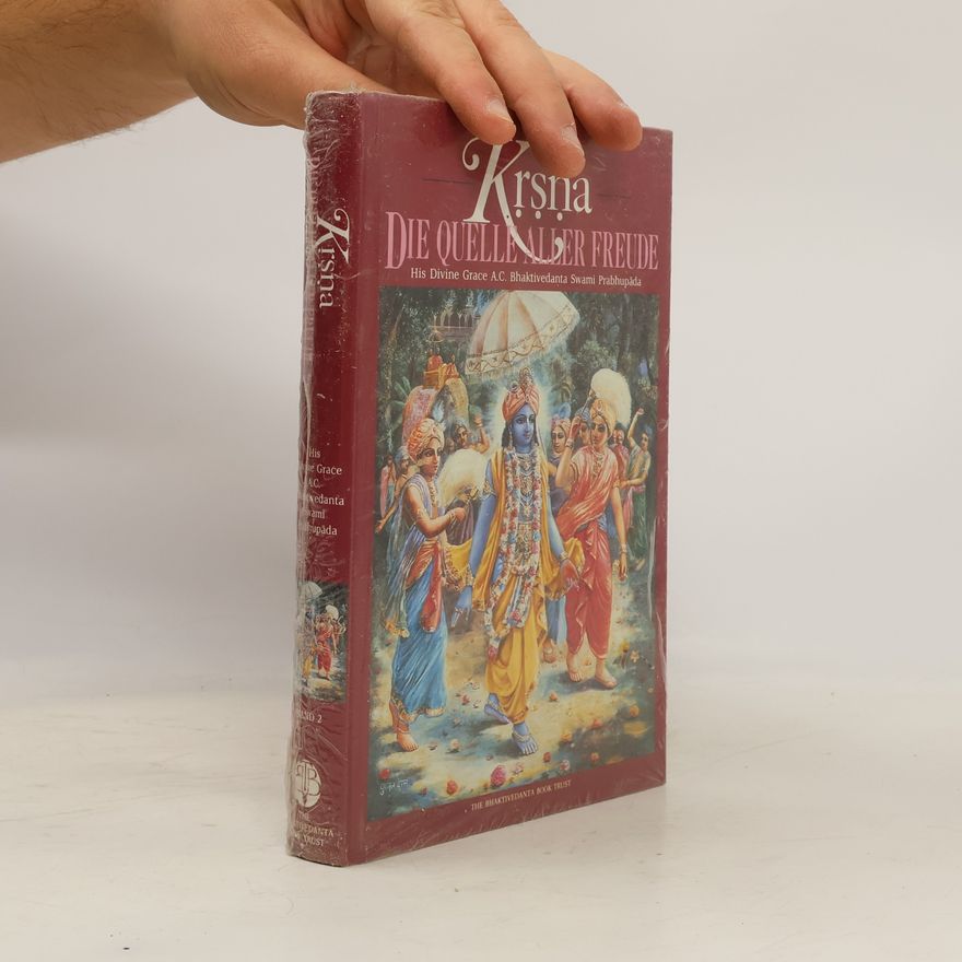 A. C. Bhaktivedanta Swami Prabhupada Krsna Die Quelle Aller Freude Volume 2