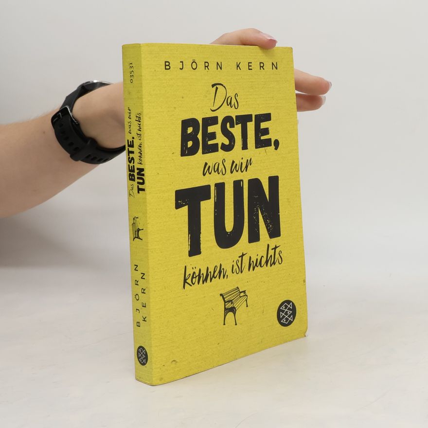Björn Kern Das Beste, was wir tun können, ist nichts