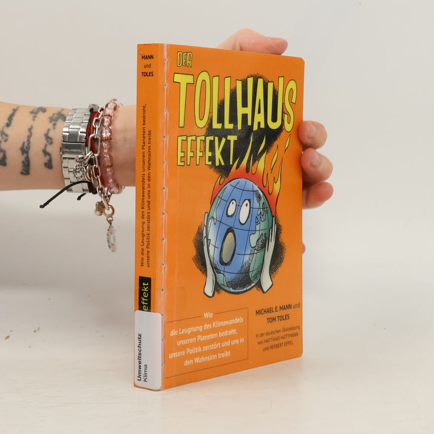 Michael E. Mann Der Tollhauseffekt