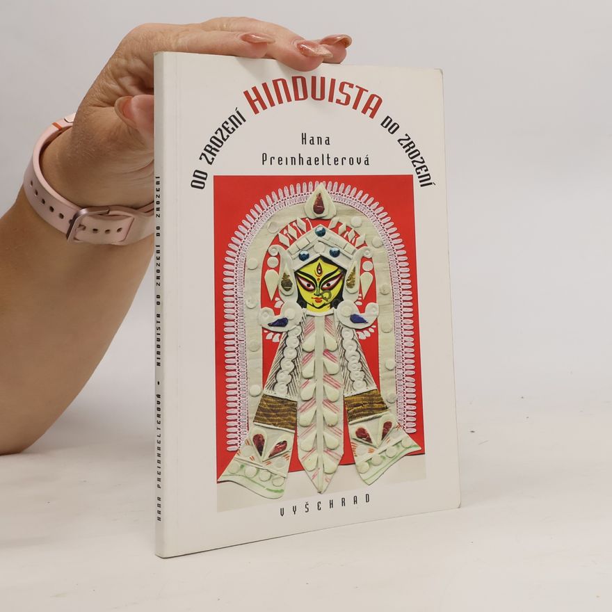 Hana Preinhaelterová Hinduista od zrození do zrození