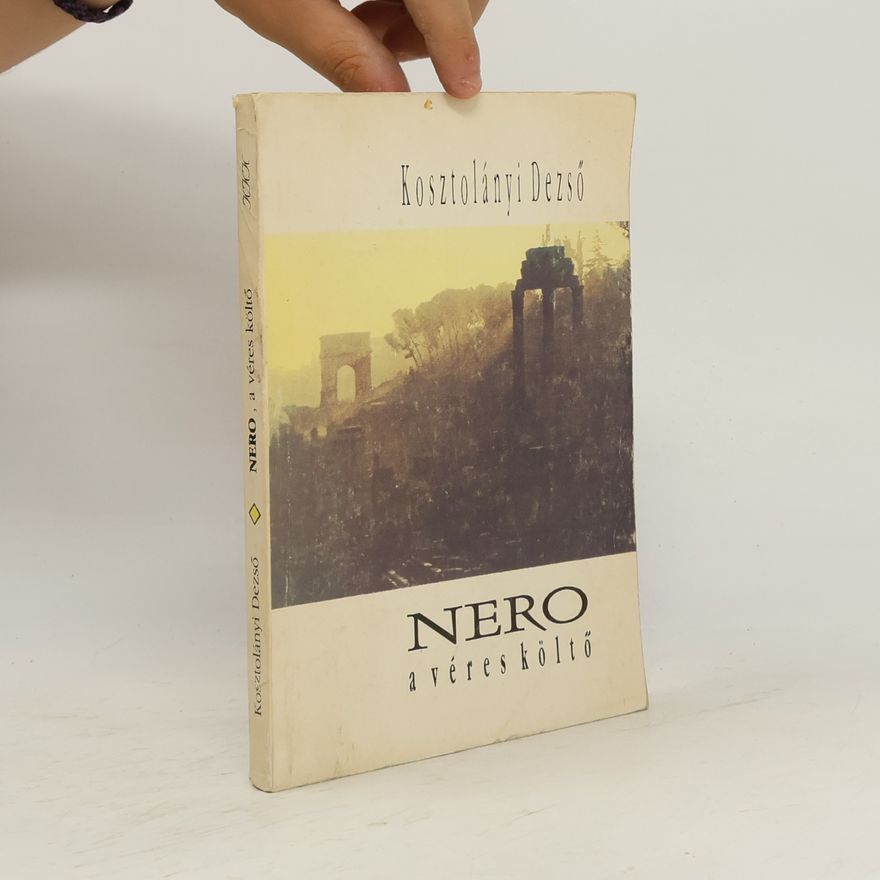 Dezső Kosztolányi Nero a véresköltö