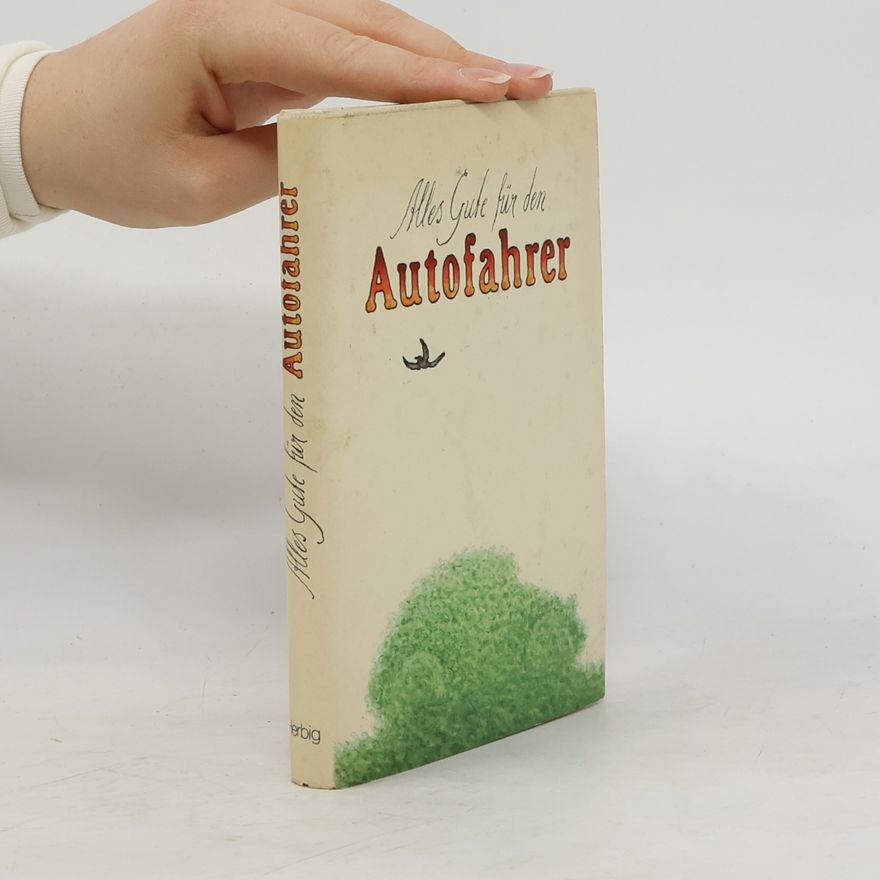Autorenkollektiv Alles Gute für den Autofahrer