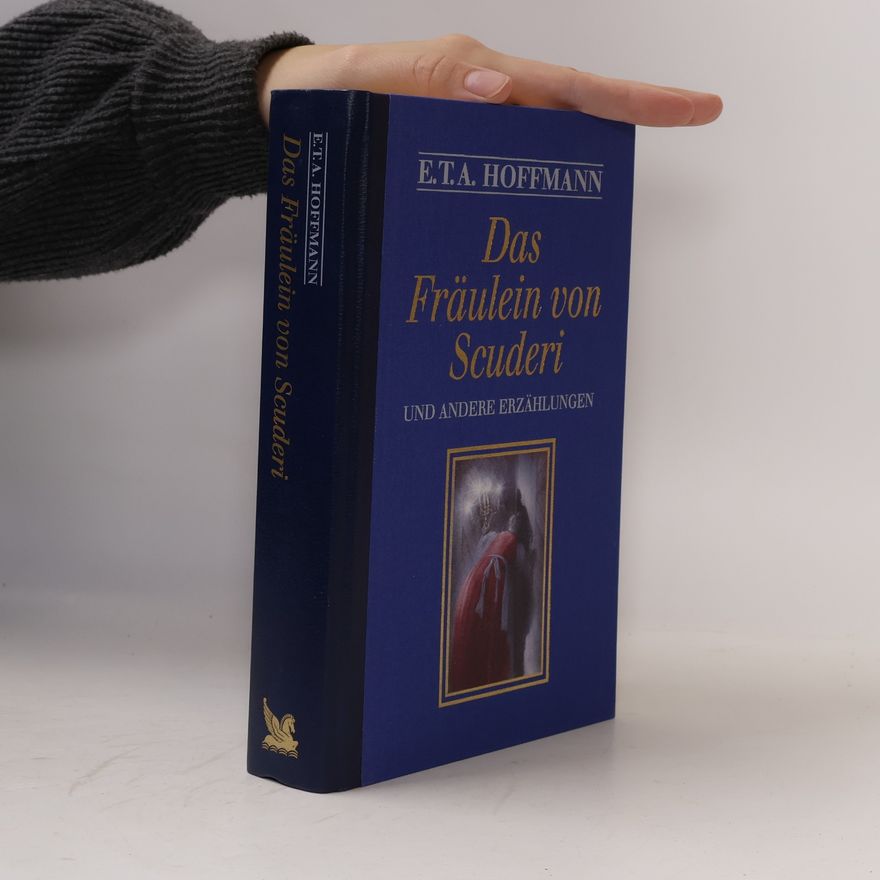 E. T. A. Hoffmann Das Fräulein von Scuderi und andere Erzählungen