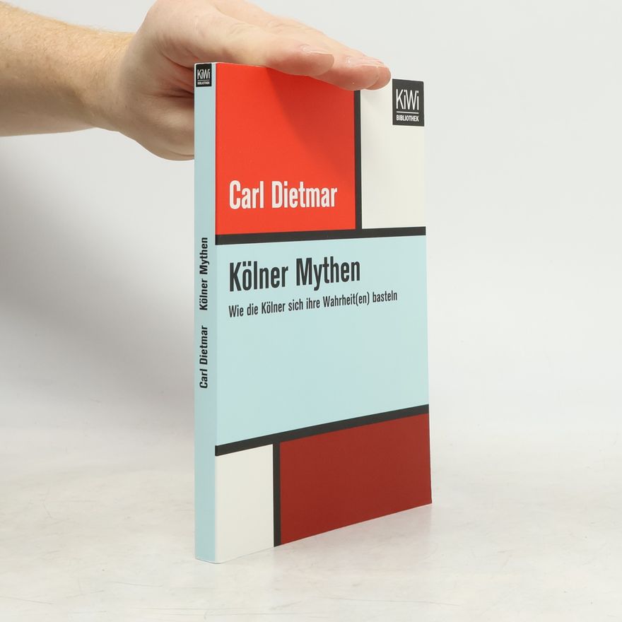 Carl Dietmar Kölner Mythen
