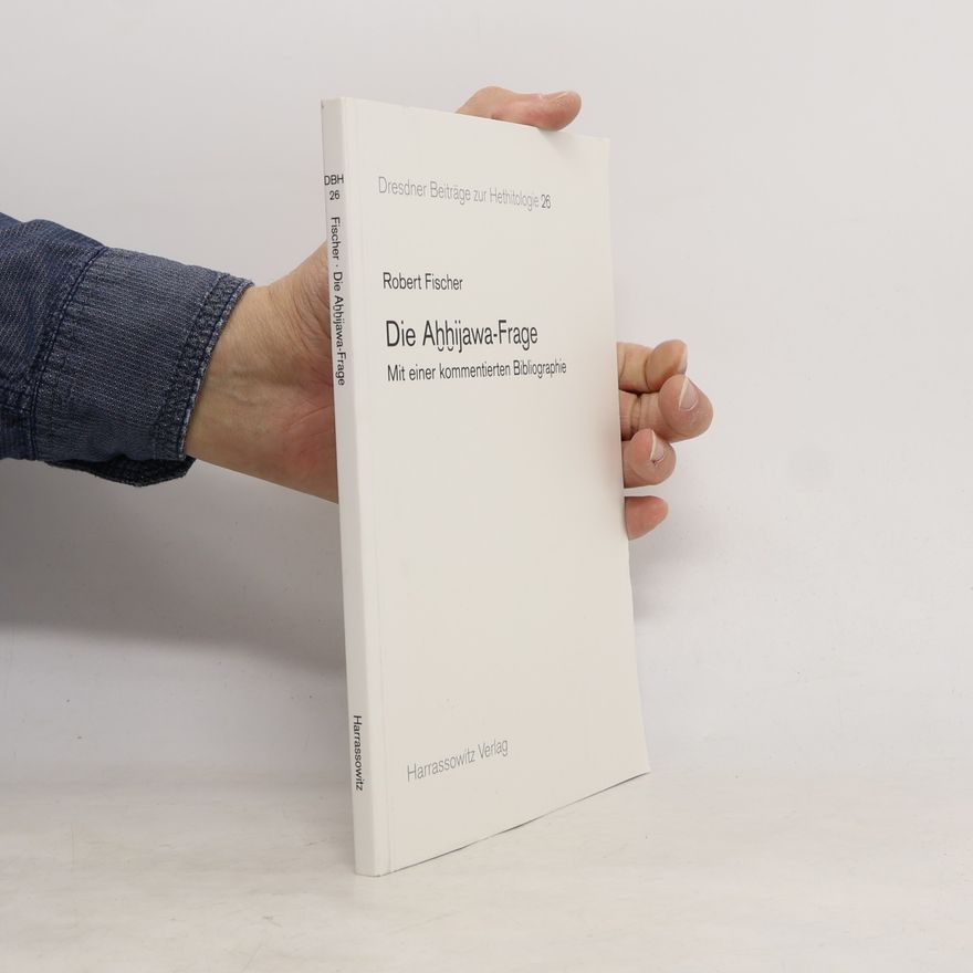 Robert J. Fischer Dresdner Beiträge zur Hethitologie - 26: Die Aḫḫijawa-Frage
