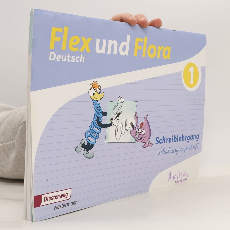 Autorenkollektiv Flex und Flora - 1: Schreiblehrgang Schulausgangsschrift