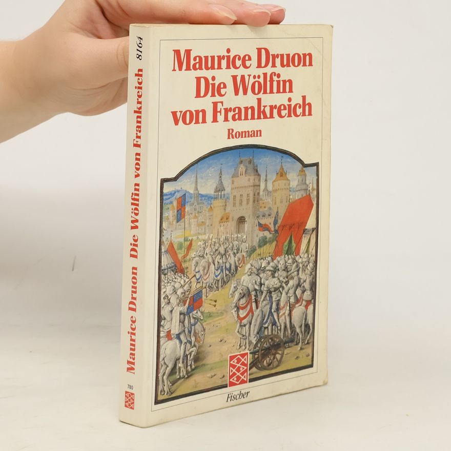 Maurice Druon Die Wölfin von Frankreich