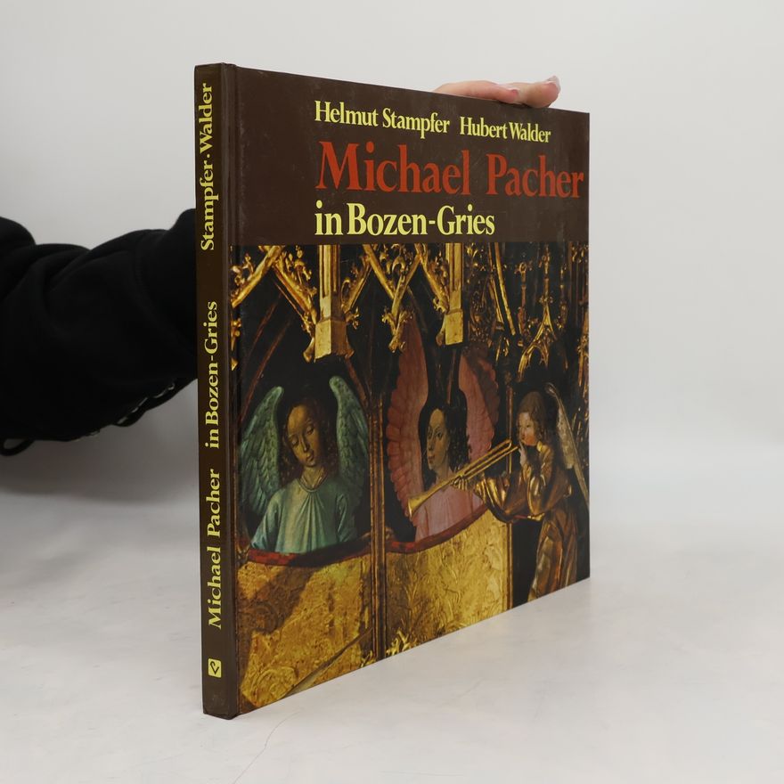 Helmut Stampfer Michael Pacher in Bozen-Gries