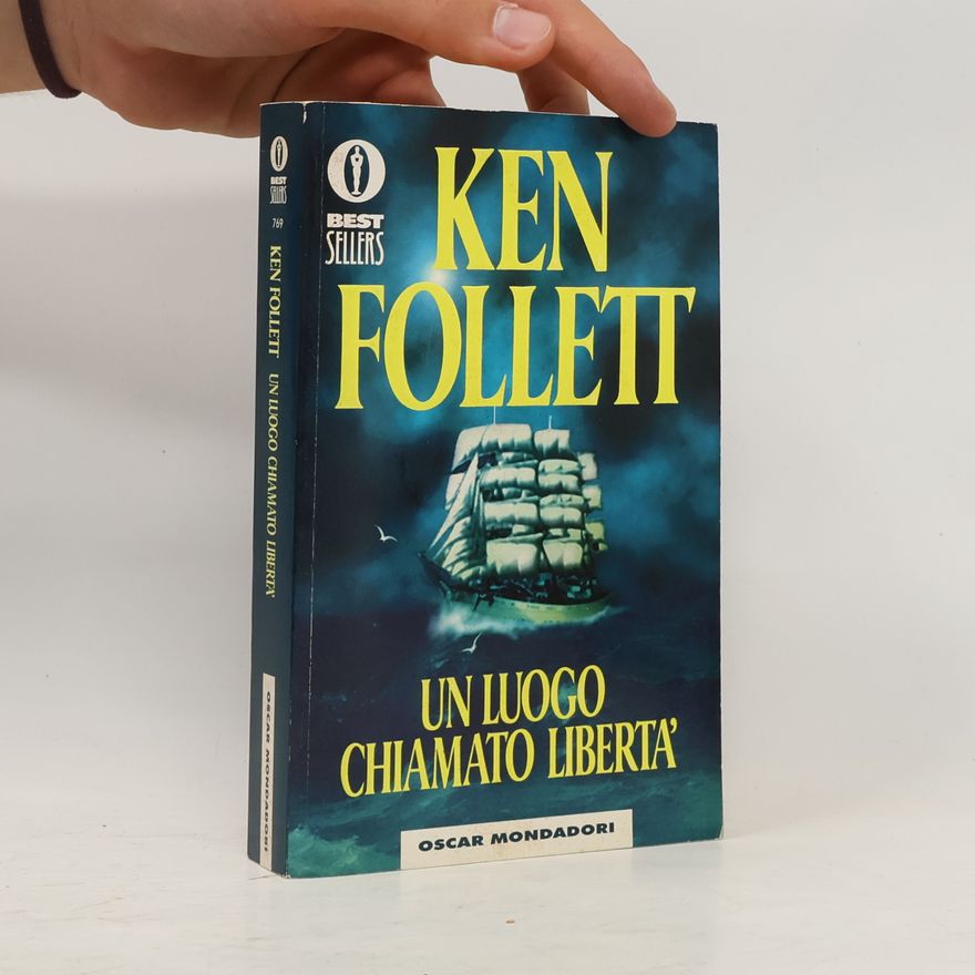 Ken Follett Un luogo chiamato libertà