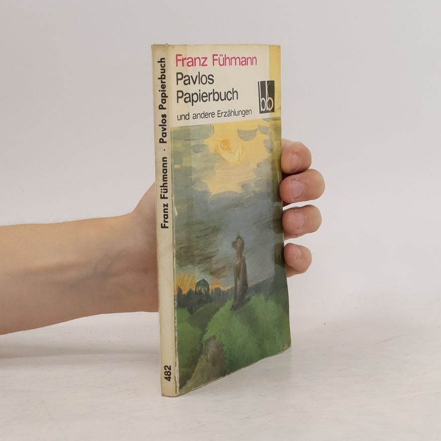Franz Fühmann Pavlos Papierbuch und andere Erzählungen