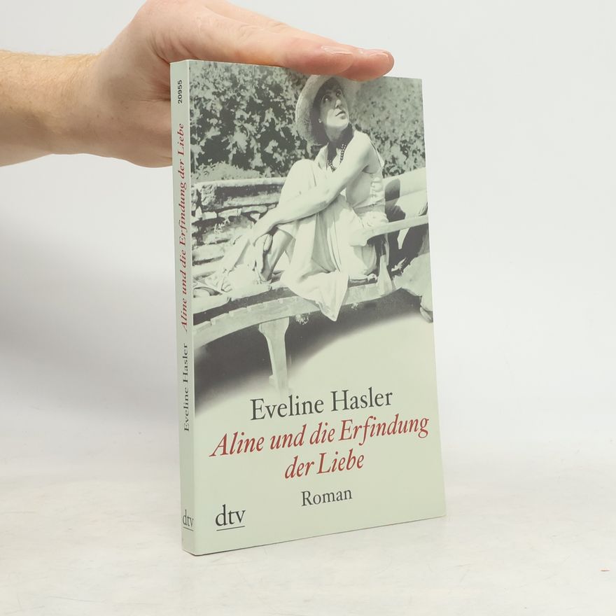 Eveline Hasler Aline und die Erfindung der Liebe