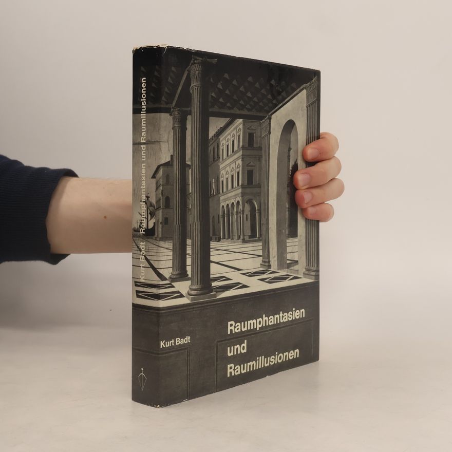 Kurt Badt Raumphantasien und Raumillusionen