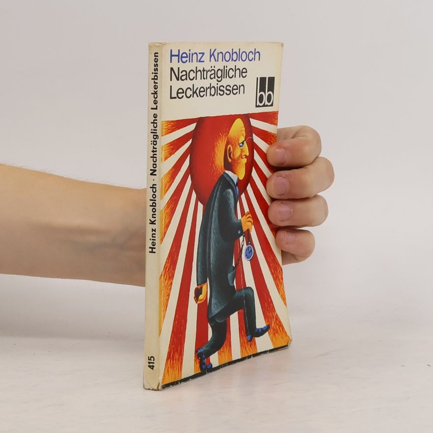Heinz Knobloch Nachträgliche Leckerbissen