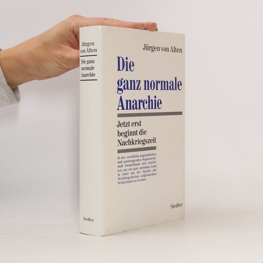 Jürgen von Alten Die ganz normale Anarchie