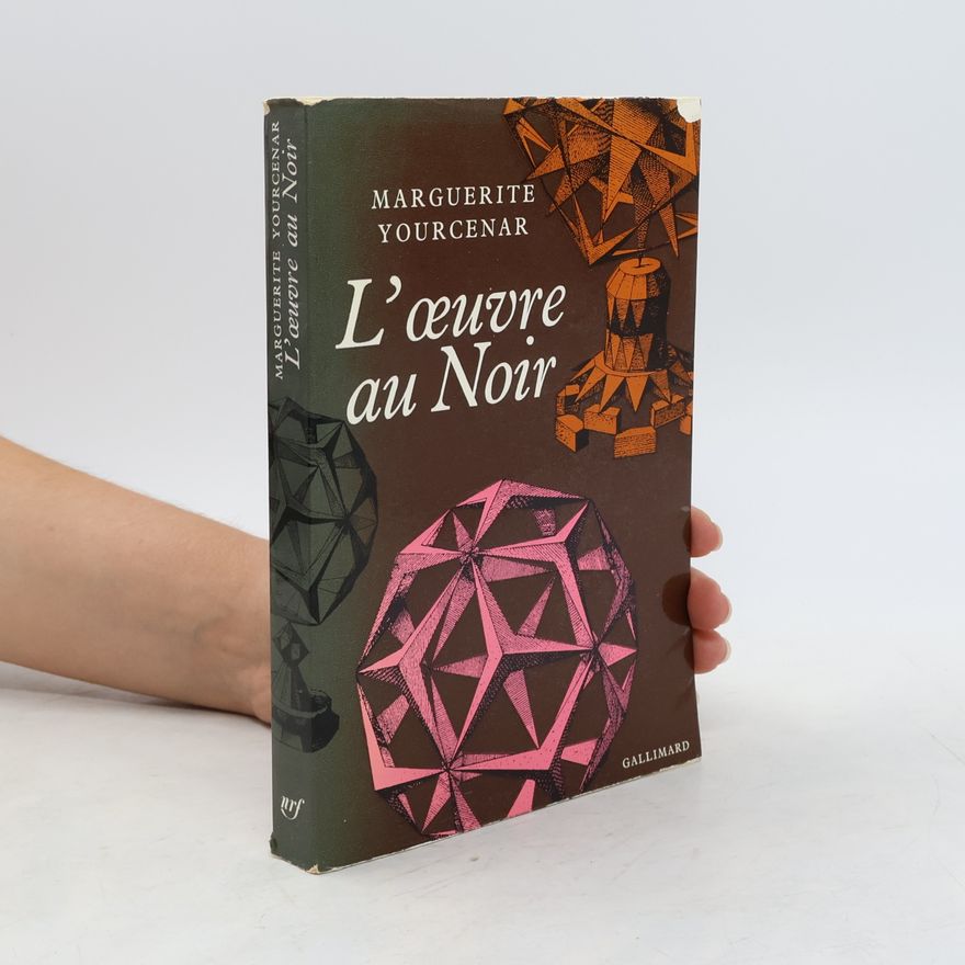 Marguerite Yourcenar L'Œuvre au Noir