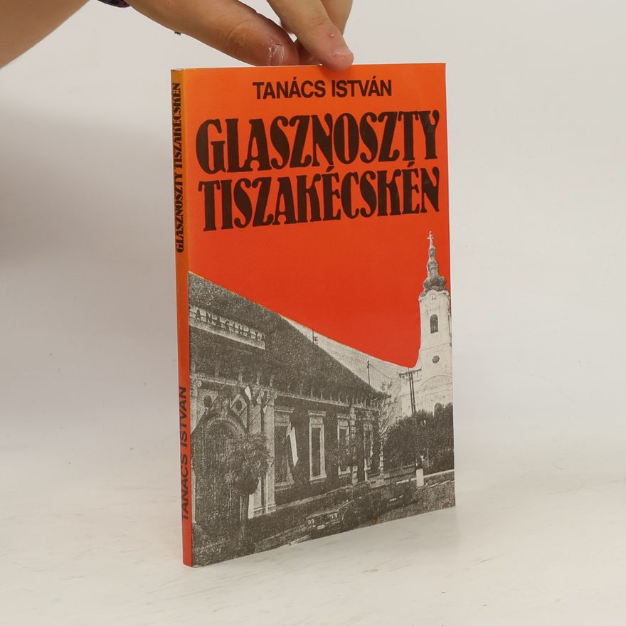 István Tanács Glasznoszty Tiszakécskén