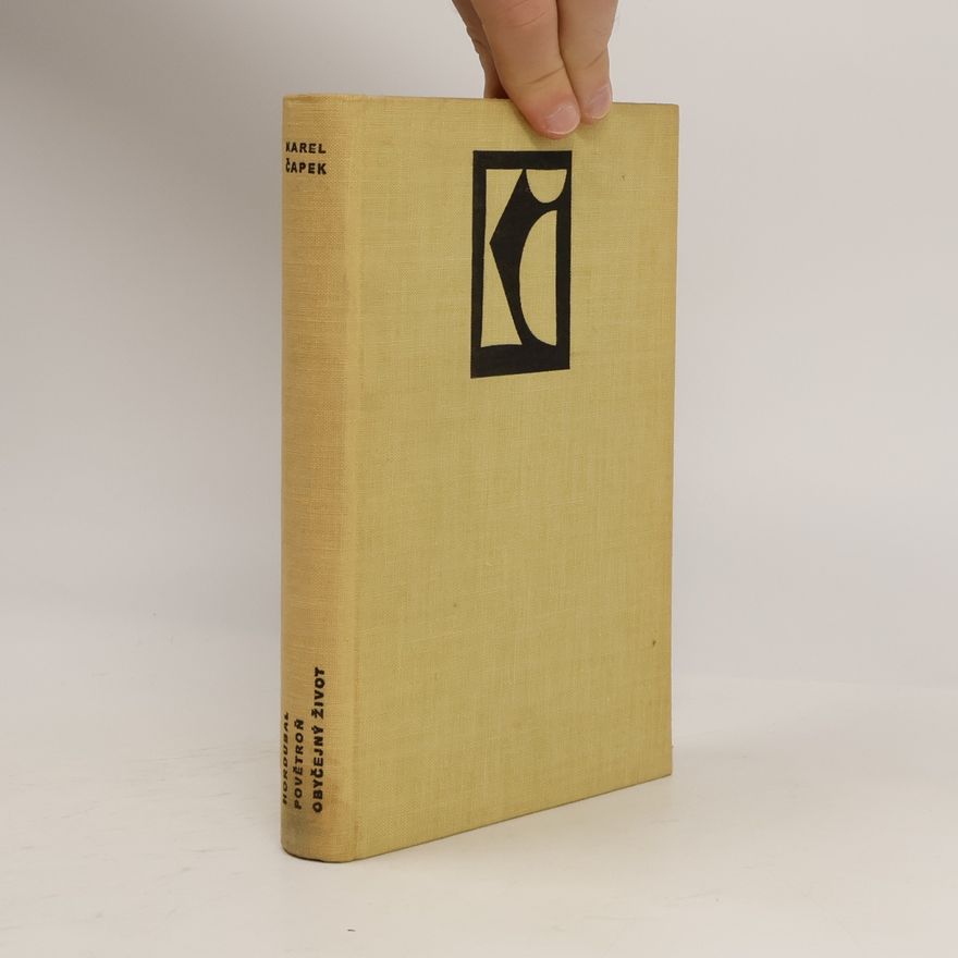Karel Čapek Hordubal, Povětroň, Obyčejný život