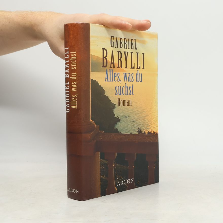 Gabriel Barylli Alles, was du suchst : Roman
