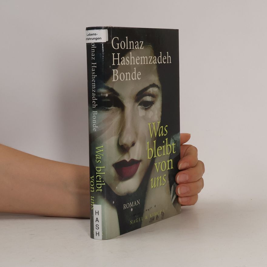 Golnaz Hashemzadeh Bonde Was bleibt von uns