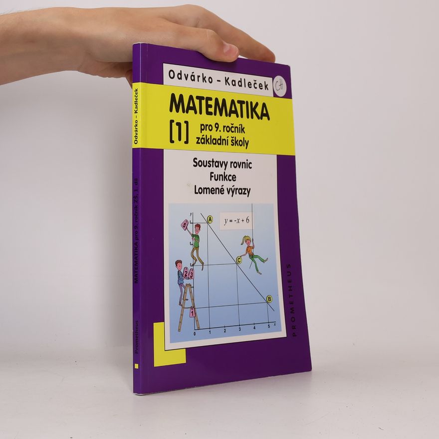 Jiří Kadleček Matematika pro 9. ročník základní školy. (1), Soustavy rovnic, funkce, lomené výrazy