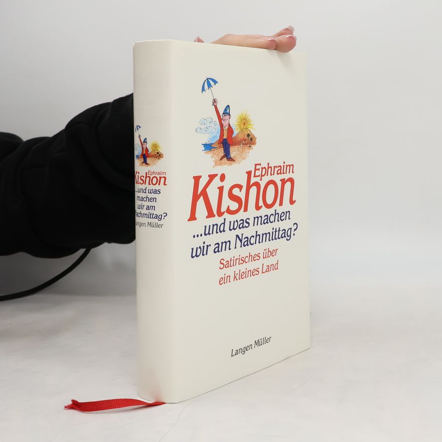 Ephraim Kishon ... und was machen wir am Nachmittag?