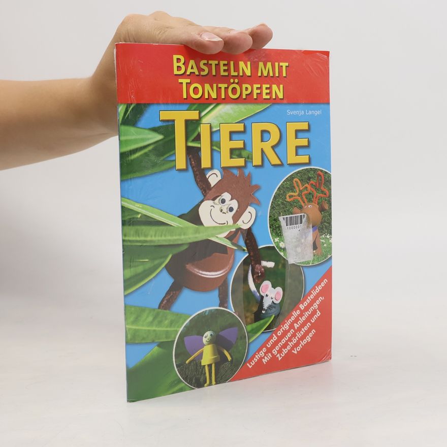Autorenkollektiv Tiere. Basteln mit Tontöpfen